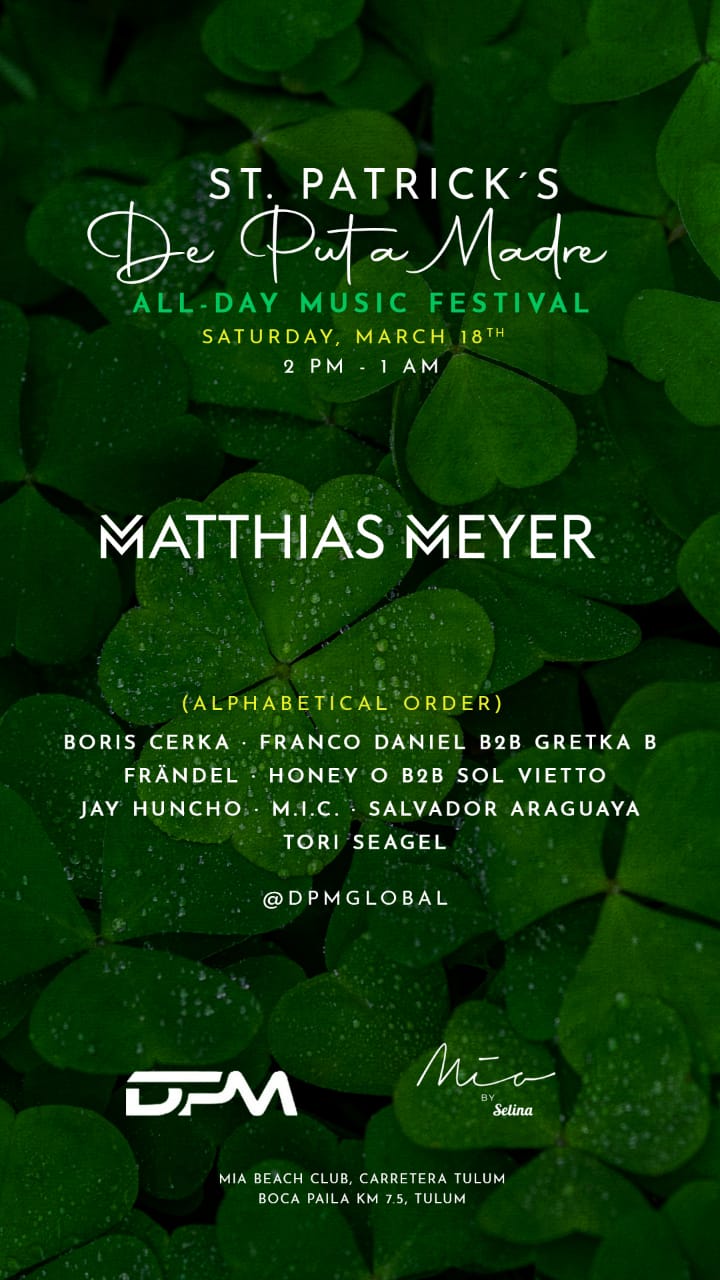 Matthias Meyer @ Mia Tulum / St, Patricks day DPM Festival Tickets | Tulum  | Mia Restaurant & Beach Club - The Ticket Fairy