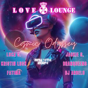 Love & Lounge - Cosmic Odyssey - 5th Anniversary!