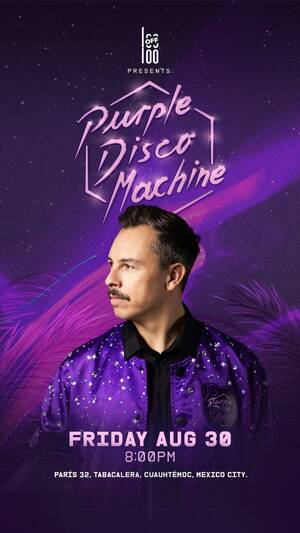 Purple Disco Machine OFF looloo @ Hotel Reforma