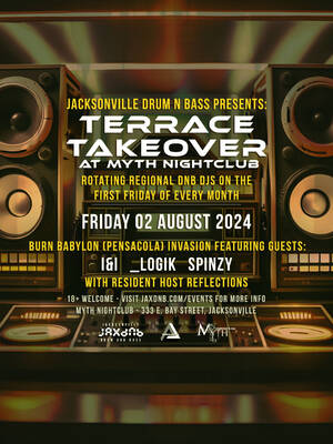 JaxDnB Terrace Takeover at Myth Nightclub - Friday 02 Aug 2024