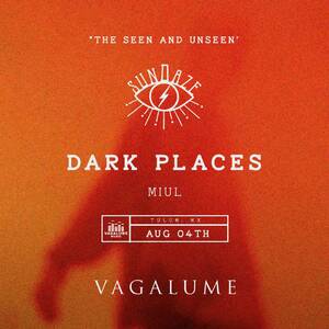 VAGALUME SUNDAZE DARK PLACES