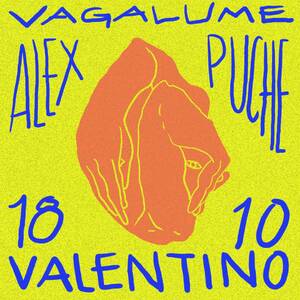 VAGALUME PRESENTS: ALEX PUCHE