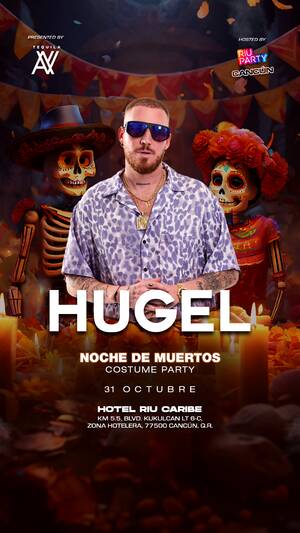 HUGEL - NOCHE DE MUERTOS @RIU PARTY