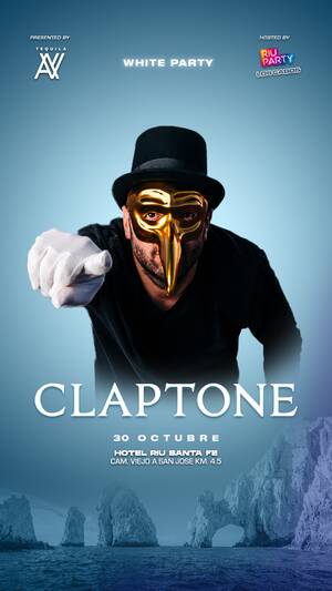 CLAPTONE - WHITE PARTY @RIU PARTY LOS CABOS