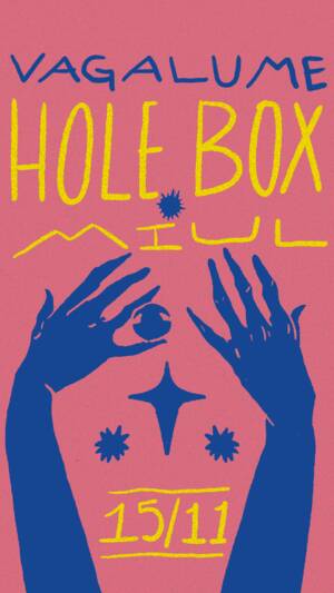 VAGALUME PRESENTS: HOLE BOX photo