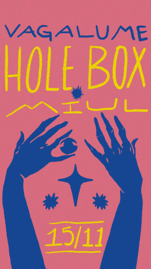 VAGALUME PRESENTS: HOLE BOX