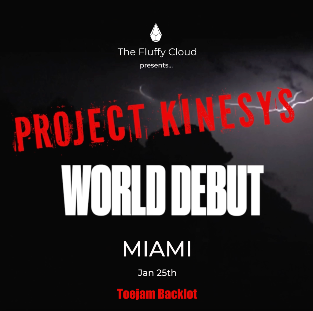 The Fluffy Cloud presents Project Kinesys (WORLD DEBUT)