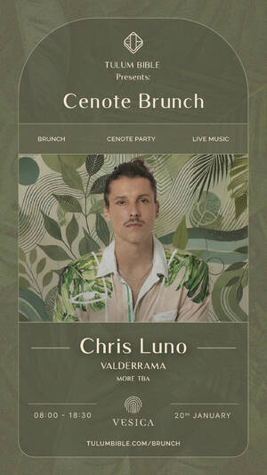 Cenote Brunch /w Chris Luno! More TBA