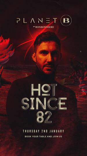 HOT SINCE 82 @ BONBONNIERE TULUM