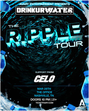 DRINKURWATER Presents: THE RIPPLE TOUR