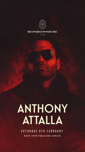 ANTHONY ATTALLA @ BONBONNIERE TULUM