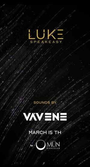 VA’V VENE -LUKE SPEAKEASY @MUN CANCÚN