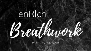 enRich Breathwork with Rich & Sam - Wed 2nd Sep 2020