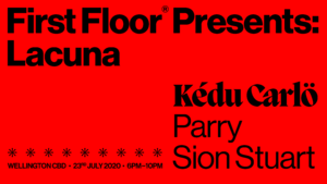 First Floor Presents: Lacuna w/ Kedu Carlo