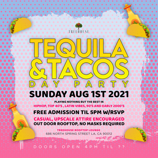 Tequila & tacos Day Party Tickets Los Angeles Treehouse The