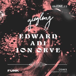 Giegling | EDWARD + ADI + JON ORVE