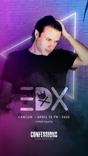 EDX @ Confessions Cancun