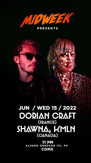 Midweek PRESENTS Dorian Craft + Shawna (KMLN)