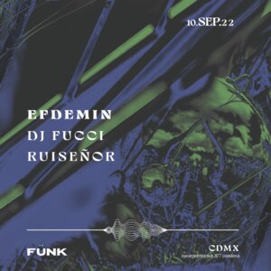 Efdemin + Dj Fucci + Ruiseñor en Fünk Club