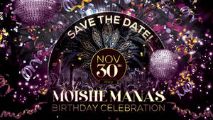 Moishe Mana's Birthday Celebration