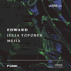 EDWARD + Julia Toporek + Mejía en Fünk Club