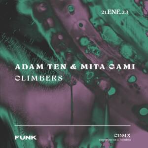 Adam Ten & Mita Gami + Climbers en Fünk Club