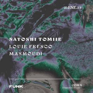 Satoshi Tomiie + Louie Fresco + Masmoudi en Fünk Club