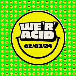 WE 'R' ACID presents a 303 day celebration