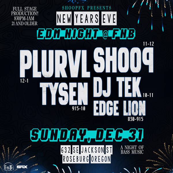 NEW YEARS EVE EDM NIGHT FNB Tickets Roseburg 632 SE Jackson St