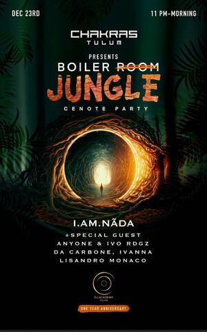 Chakras Tulum Presents 'BOILER JUNGLE'