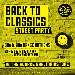 Back To Classics Street Party @ The Source Bar, Maidstone Tickets ...